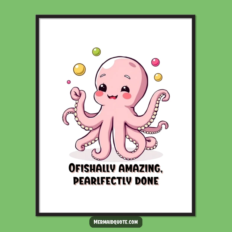 Free Printable Octopus Pearl Juggling Wall Art - Funny Downloadable Decor