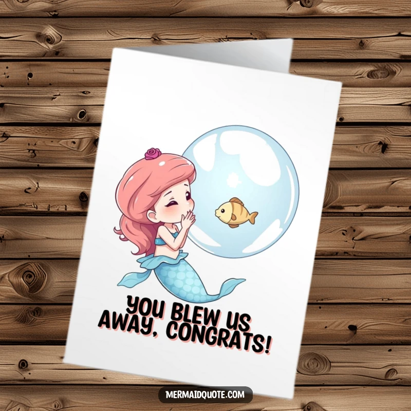 Funny free printable congratulations card of a mermaid blowing a bubble with a tiny fish inside, symbolizing a small but significant success.