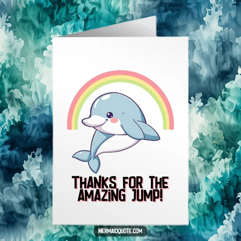 Funny Free Printable Thank You Card: Smiling dolphin leaping high under a rainbow, sending thanks.