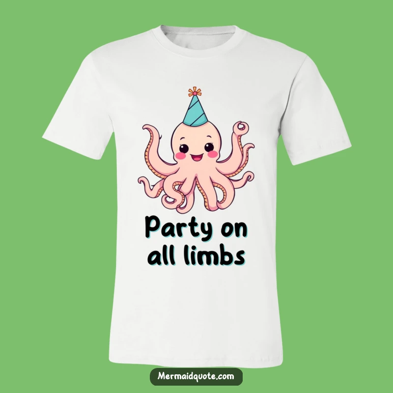 Funny Cheerful Octopus Party T-Shirt: Wave Your Way to Fun!