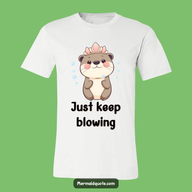 Funny Kawaii Otter T-Shirt: Cute Bubble Blowing, A Playful Funny Gift